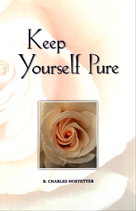 [Keep Yourself Pure (by B. Charles Hostetter)]